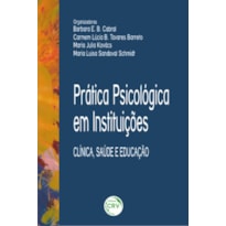 PRÁTICA PSICOLÓGICA EM INSTITUIÇÕES: CLINICA, SAÚDE E EDUCAÇÃO