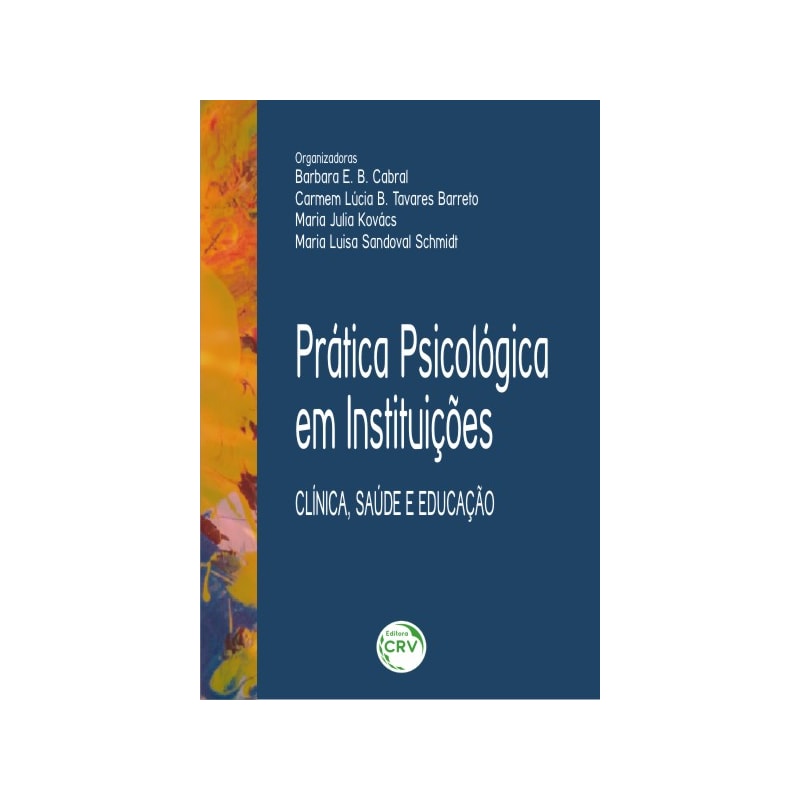 PRÁTICA PSICOLÓGICA EM INSTITUIÇÕES: CLINICA, SAÚDE E EDUCAÇÃO