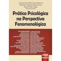 PRÁTICA PSICOLÓGICA NA PERSPECTIVA FENOMENOLÓGICA