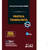 PRÁTICA TRABALHISTA - 7ª EDIÇÃO 2021