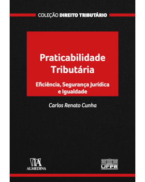 Praticabilidade tributária: eficiência, segurança jurídica e igualdade
