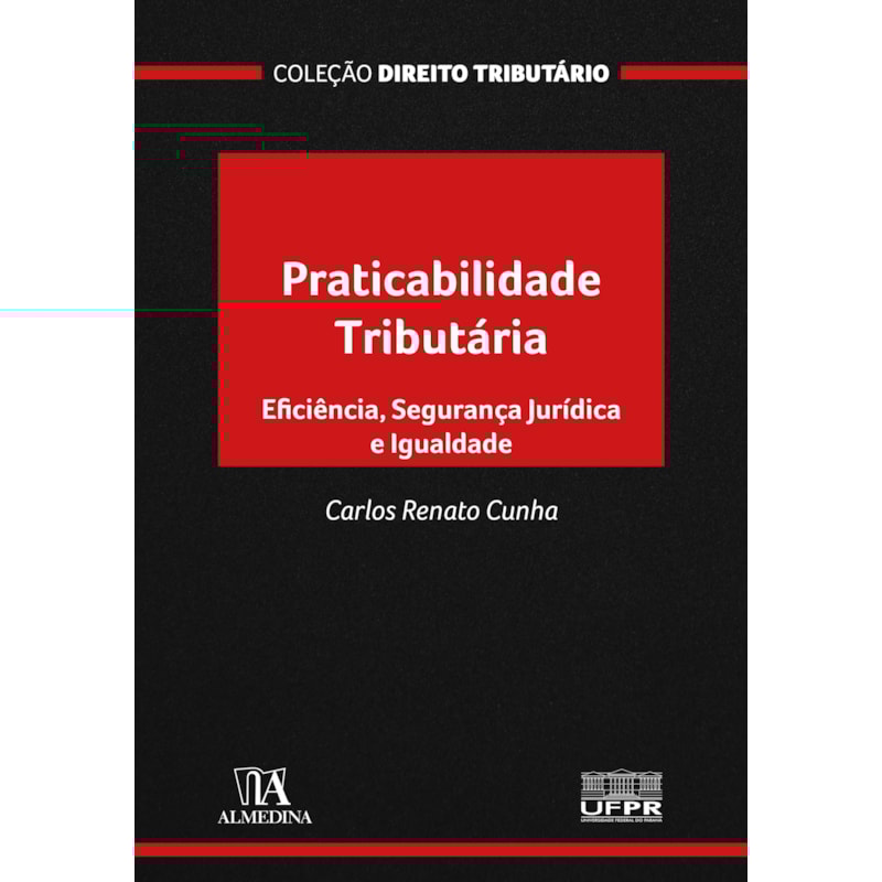 Praticabilidade tributária: eficiência, segurança jurídica e igualdade