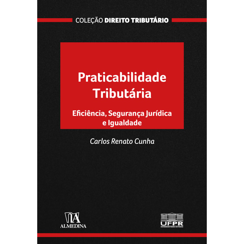 Praticabilidade tributária: eficiência, segurança jurídica e igualdade