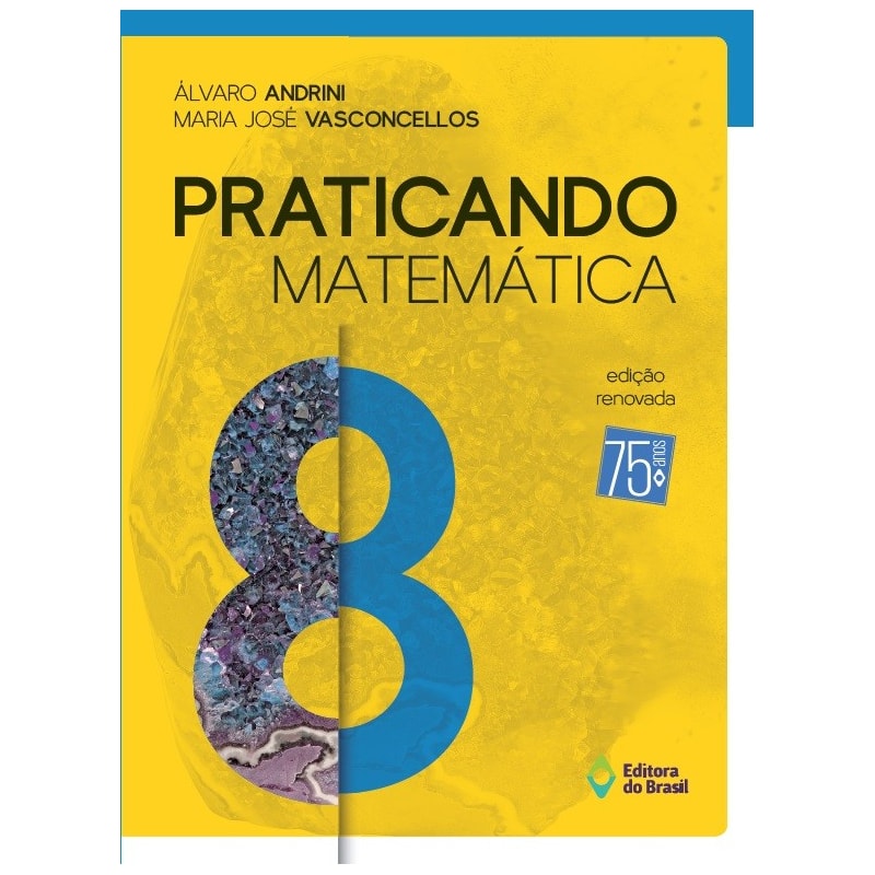 PRATICANDO MATEMÁTICA - 8º ANO - ENSINO FUNDAMENTAL II