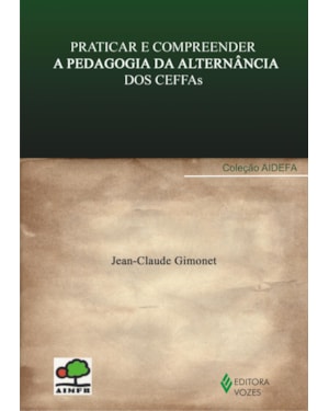 PRATICAR E COMPREENDER A PEDAGOGIA DA ALTERNÂNCIA DOS CEFFAS