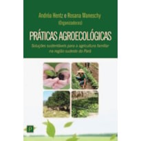 Práticas agroecológicas: soluções sustentáveis para a agricultura familiar na região sudeste do Pará