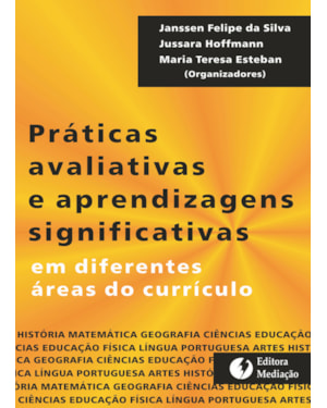PRÁTICAS AVALIATIVAS E APRENDIZAGENS SIGNIFICATIVAS - EM DIFERENTES ÁREAS DO CURRÍCULO