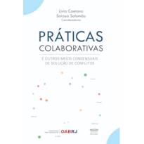 Práticas Colaborativas e Outros Meios Consensuais de Solução de Conflitos