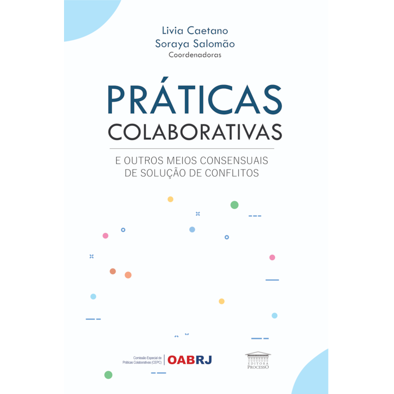 Práticas Colaborativas e Outros Meios Consensuais de Solução de Conflitos