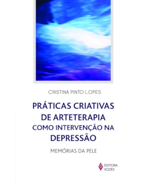 PRÁTICAS CRIATIVAS DE ARTETERAPIA COMO INTERVENÇÃO NA DEPRESSÃO: MEMÓRIAS DA PELE