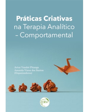 PRÁTICAS CRIATIVAS NA TERAPIA ANALÍTICO-COMPORTAMENTAL