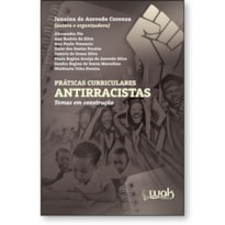 PRÁTICAS CURRICULARES ANTIRRACISTAS - TEMAS EM CONSTRUÇÃO