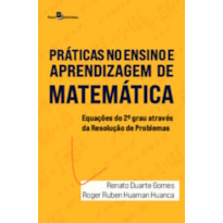 Práticas de ensino e aprendizagem em matemática: Equações do 2º grau através da resolução de problemas