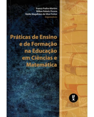 PRÁTICAS DE ENSINO E DE FORMAÇÃO NA EDUCAÇÃO EM CIÊNCIAS E MATEMÁTICA