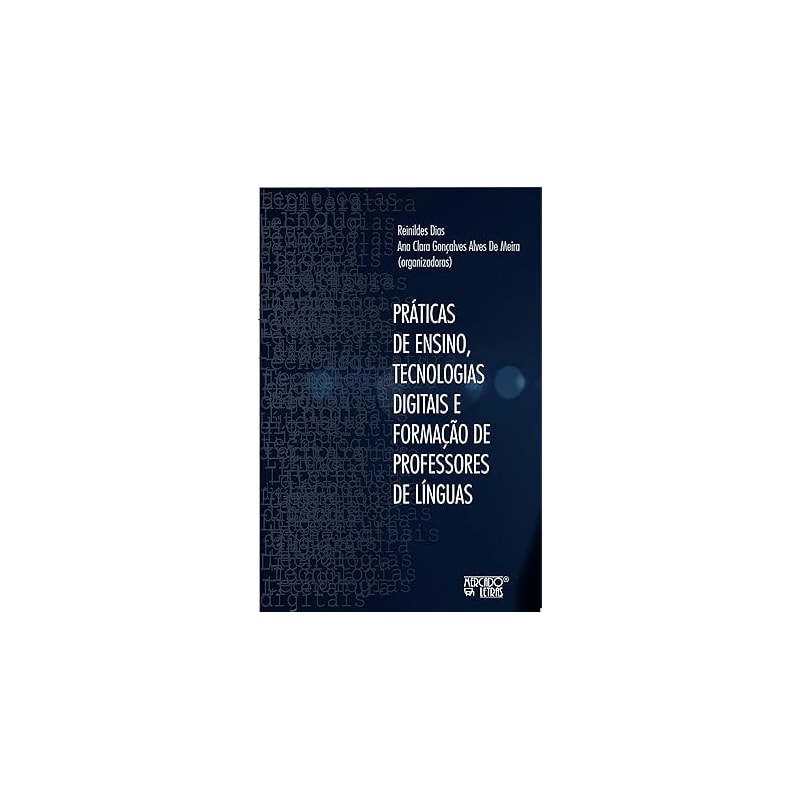 Práticas de Ensino, Tecnologias Digitais e Formação de Professores de Línguas