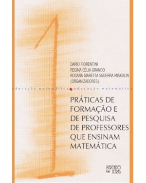 Práticas de formação e de pesquisa de professores que ensinam matemática
