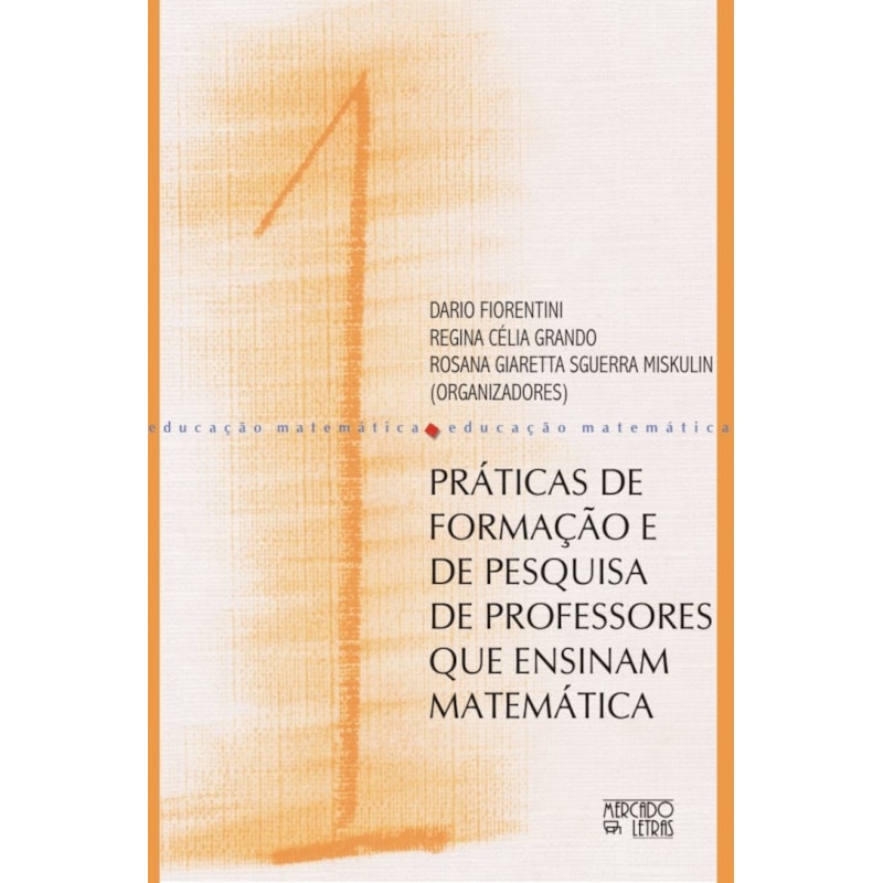 Práticas de formação e de pesquisa de professores que ensinam matemática