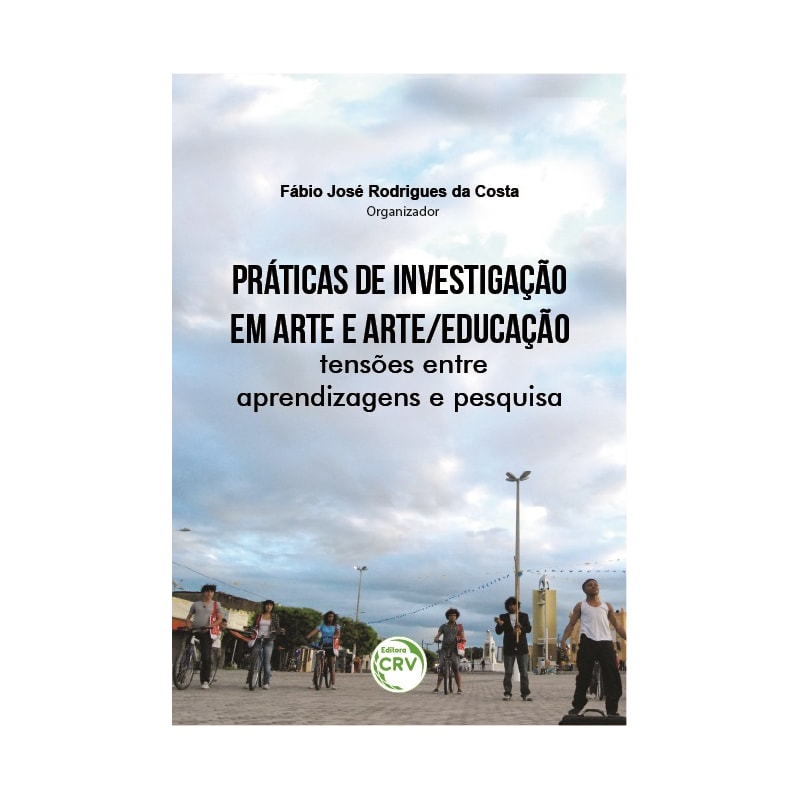 PRÁTICAS DE INVESTIGAÇÃO EM ARTE E ARTE/EDUCAÇÃO: TENSÕES ENTRE APRENDIZAGENS E PESQUISA