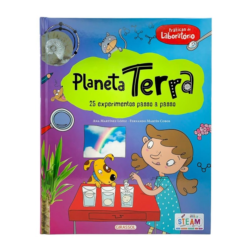 PRÁTICAS DE LABORATÓRIO - PLANETA TERRA - 25 EXPERIMENTOS PASSO A PASSO