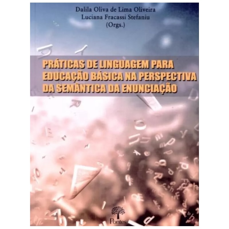 PRÁTICAS DE LINGUAGEM PARA EDUCAÇÃO BÁSICA NA PERSPECTIVA DA SEMÂNTICA DA ENUNCIAÇÃO