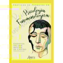 PRÁTICAS DE PESQUISA EM PSICOLOGIA FENOMENOLÓGICA
