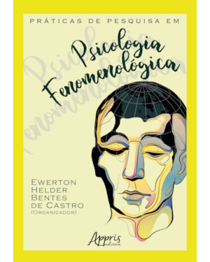 PRÁTICAS DE PESQUISA EM PSICOLOGIA FENOMENOLÓGICA