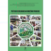 PRÁTICAS DECOLONIAIS NA AMAZÕNIA PARAENSE: CAMINHOS DE RESISTÊNCIA E DIÁLOGOS DE SABERES