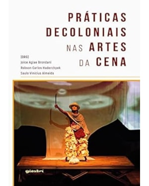 Práticas decoloniais nas artes da cena