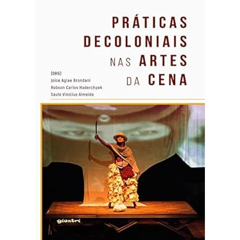 PRÁTICAS DECOLONIAIS NAS ARTES DA CENA