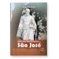 PRÁTICAS DEVOCIONAIS A SÃO JOSÉ