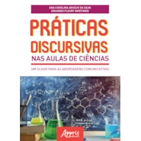 PRÁTICAS DISCURSIVAS NAS AULAS DE CIÊNCIAS: UM OLHAR PARA AS ABORDAGENS COMUNICATIVAS