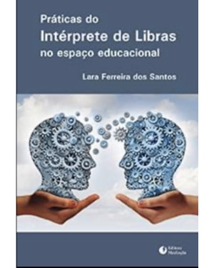 PRÁTICAS DO INTÉRPRETE DE LIBRAS NO ESPAÇO EDUCACIONAL