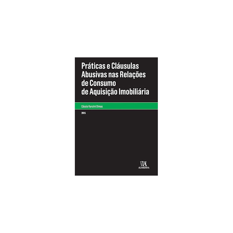 Práticas e cláusulas abusivas nas relações de consumo de aquisição imobiliária