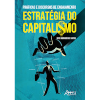 PRÁTICAS E DISCURSOS DE ENGAJAMENTO: ESTRATÉGIA DO CAPITALISMO