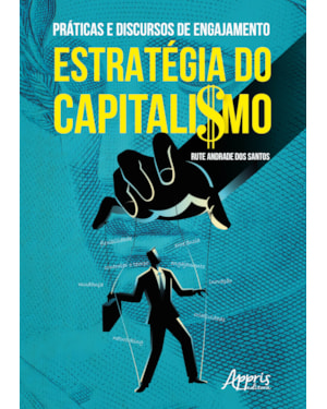 PRÁTICAS E DISCURSOS DE ENGAJAMENTO: ESTRATÉGIA DO CAPITALISMO