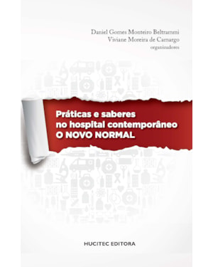 PRÁTICAS E SABERES NO HOSPITAL CONTEMPORÂNEO: O NOVO NORMAL