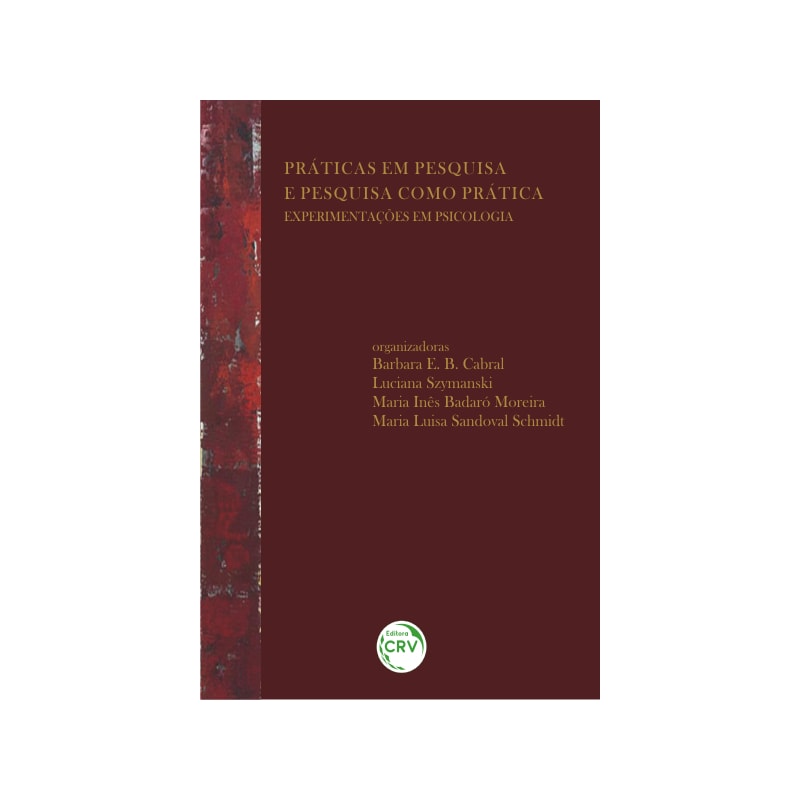 PRÁTICAS EM PESQUISA E PESQUISA COMO PRÁTICA: EXPERIMENTAÇÕES EM PSICOLOGIA