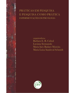 PRÁTICAS EM PESQUISA E PESQUISA COMO PRÁTICA: EXPERIMENTAÇÕES EM PSICOLOGIA