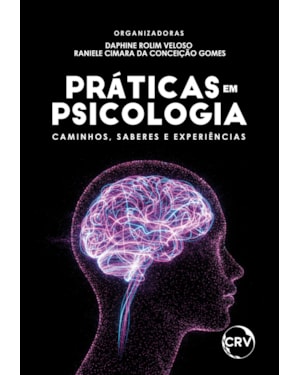 PRÁTICAS EM PSICOLOGIA: CAMINHOS, SABERES E EXPERIÊNCIAS