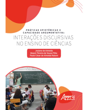 PRÁTICAS EPISTÊMICAS E CAPACIDADE ARGUMENTATIVA: INTERAÇÕES DISCURSIVAS NO ENSINO DE CIÊNCIAS