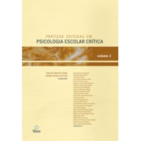 PRÁTICAS EXITOSAS EM PSICOLOGIA ESCOLAR CRÍTICA - VOLUME 2