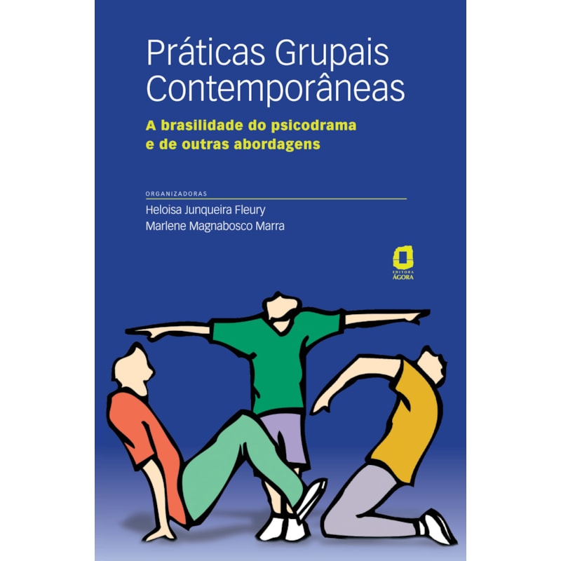 PRÁTICAS GRUPAIS CONTEMPORÂNEAS: A BRASILIDADE DO PSICODRAMA E DE OUTRAS ABORDAGENS