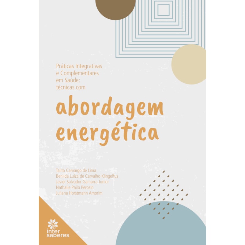 PRÁTICAS INTEGRATIVAS E COMPLEMENTARES EM SAÚDE:: TÉCNICAS COM ABORDAGEM ENERGÉTICA