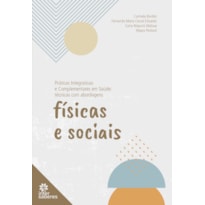 PRÁTICAS INTEGRATIVAS E COMPLEMENTARES EM SAÚDE:: TÉCNICAS COM ABORDAGENS FÍSICAS E SOCIAIS