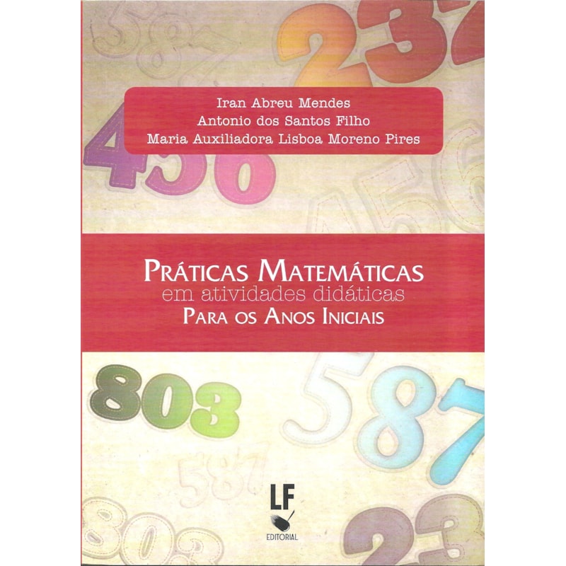 PRÁTICAS MATEMÁTICAS EM ATIVIDADES DIDÁTICAS PARA OS ANOS INICIAIS