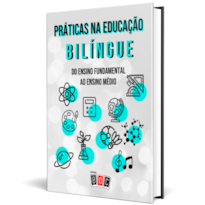 Práticas na Educação Bilíngue: do ensino fundamental ao ensino médio