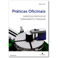 Práticas oficinais, exercícios práticos de torneamento e fresagem