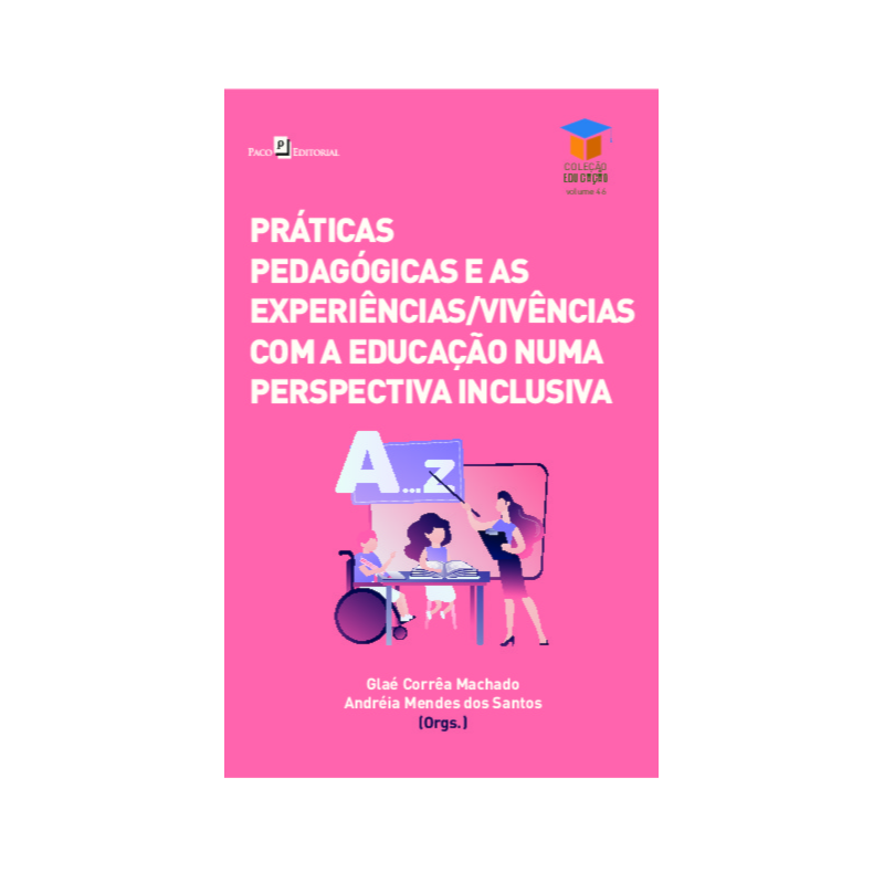 Práticas Pedagógicas e Experiências/Vivências numa Perspectiva Inclusiva