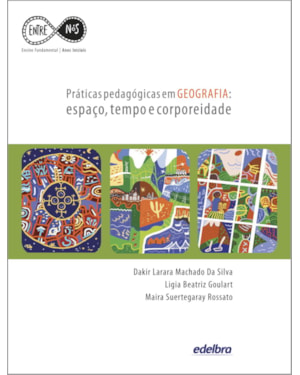 PRÁTICAS PEDAGÓGICAS EM GEOGRAFIA: ESPAÇO, TEMPO E CORPOREIDADE