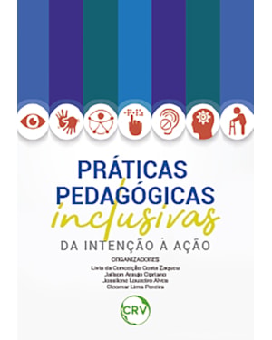 PRÁTICAS PEDAGÓGICAS INCLUSIVAS: DA INTENÇÃO À AÇÃO